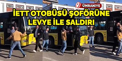 Ümraniye'de İETT otobüsü şoförüne levye ile saldırı