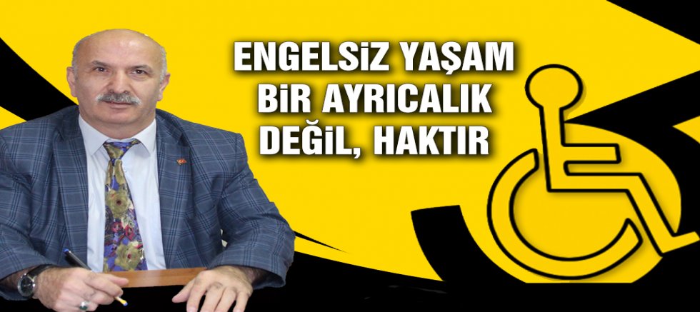 Ömer Tabak: “Engelsiz yaşam bir ayrıcalık değil, haktır”
