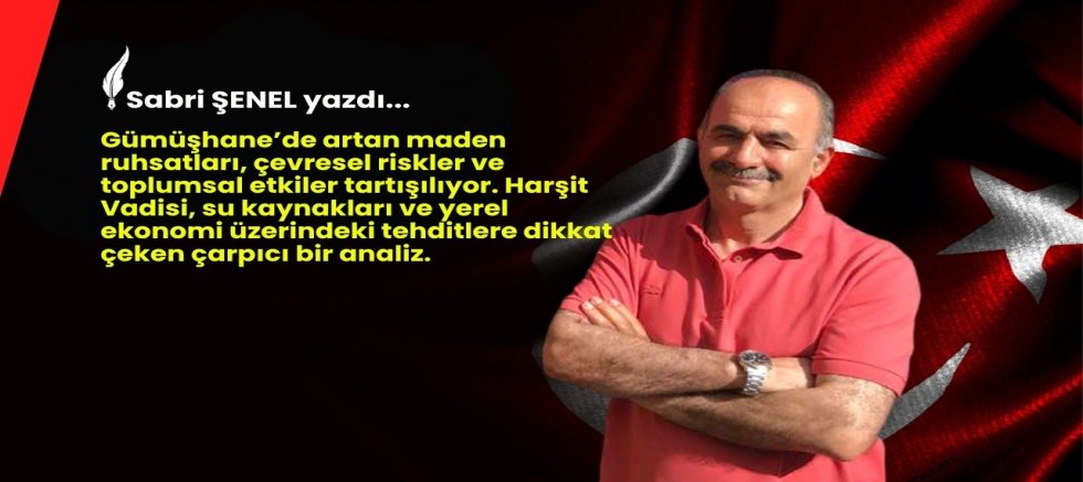 Gümüşhane’de Altın İçin Altın Kalpli İnsanlar Ölmemelidir!