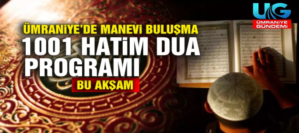 Ümraniye’de 1001 Hatim Heyecanı Kadir Gecesi’nde Yaşanacak