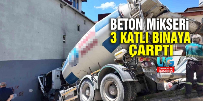 Ümraniye’de beton mikseri 3 katlı binaya çarptı