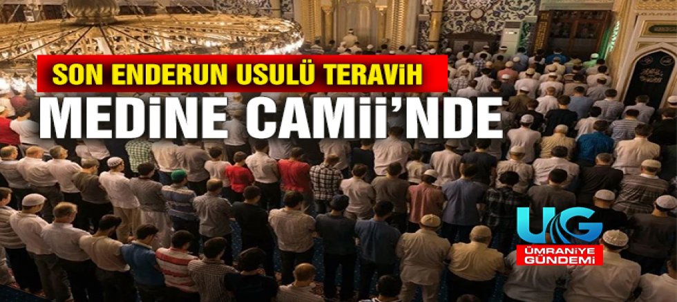 Ümraniye’de Enderun Usulü Teravih Finali Medine Camii’nde Yapılacak