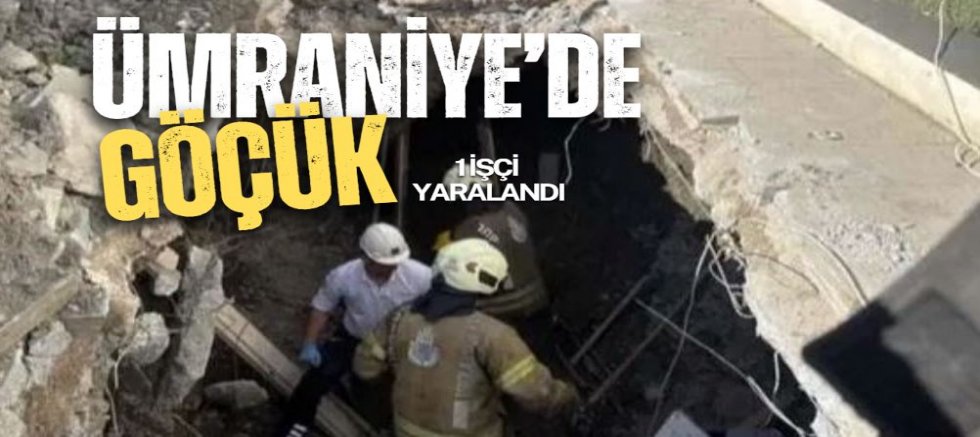 Ümraniye Finanskent Mahallesinde Göçük: 1 İşçi Yaralandı