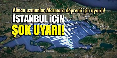 Alman uzmanlar Marmara depremi için uyardı!