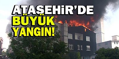 Ataşehir'de büyük yangın!