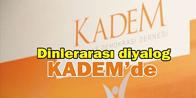 Dinlerarası diyalog KADEM’de