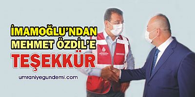 İmamoğlu’ndan Ümraniye Esnaf Odası Başkanı Mehmet Özdil’e ‘Teşekkür’