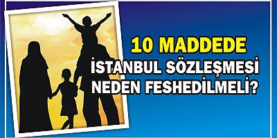 İSTANBUL SÖZLEŞMESİ NEDEN FESHEDİLMELİ?