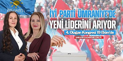İYİ Parti Ümraniye 4. Olağan Kongresi 19 Ekim’de