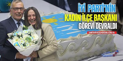 İYİ Parti Ümraniye’de Canan Karakuş İnce Görevi Devraldı