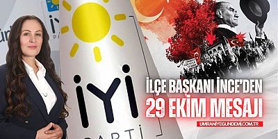 İYİ Parti Ümraniye İlçe Başkanı Canan Karakuş İnce’den Cumhuriyet Bayramı Mesajı