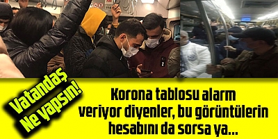 Korona tablosu alarm veriyor diyenler, bu görüntülerin hesabını da sorsa ya...