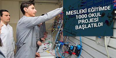 Mesleki Eğitimde 1000 Okul Projesi Başlatıldı