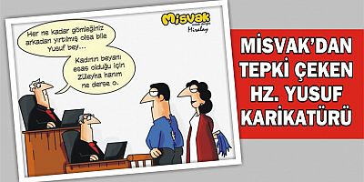 MİSVAK DERGİSİ'NDEN KÜSTAH HZ. YUSUF KARİKATÜRÜ