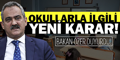 Okullarla ilgili yeni karar! Bakan Özer duyurdu