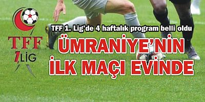 TFF 1. Lig'de 4 haftalık program belli oldu