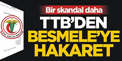 Türk Tabipler Birliği'den Besmele’ye hakaret