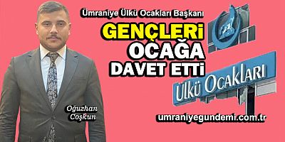  Ülkü Ocakları Ümraniye İlçe Başkanı Oğuzhan Coşkun'dan ocağa davet 