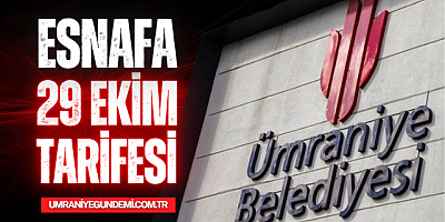 Ümraniye Belediyesi'nden esnafa 29 Ekim ‘Ruhsat Harcı’ tarifesi