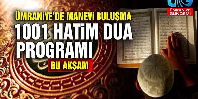 Ümraniye’de 1001 Hatim Heyecanı Kadir Gecesi’nde Yaşanacak
