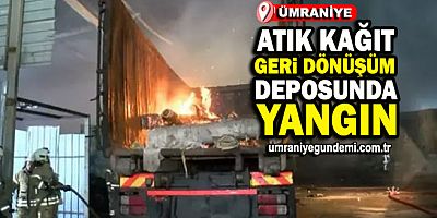 Ümraniye'de atık kağıt geri dönüşüm deposunda yangın çıktı