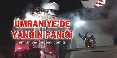 Ümraniye’de yangın paniği! Mahsur kalanlar kurtarıldı