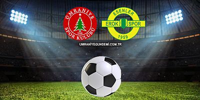 Ümraniyespor, Esenler Erokspor’u Ağırlıyor: 3 Puan Mücadelesi
