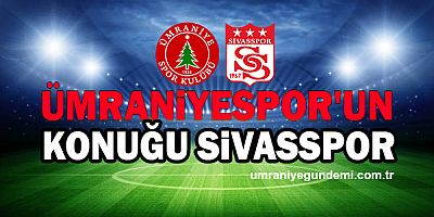 Ümraniyespor, Sivasspor'u ağırlayacak