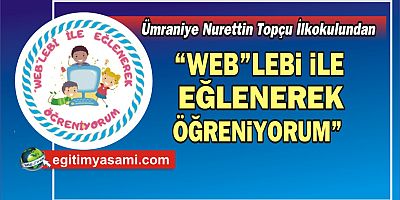Web”lebi ile Eğlenerek Öğreniyorum eTwinning Projesi